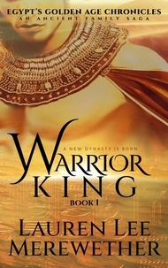  Lauren Lee Merewether - Warrior King - Egypt's Golden Age Chronicles, #1.
