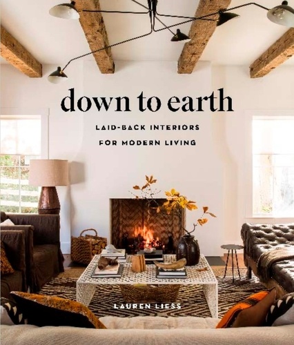 Lauren Liess - Down to earth - Laid-back interiors for modern living.