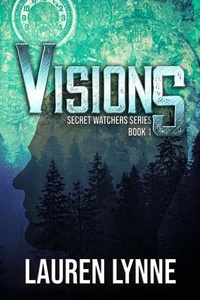  Lauren Lynne - Visions - The Secret Watchers, #1.