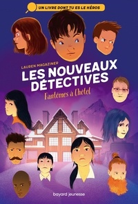 Lauren Magaziner - Les nouveaux détectives Tome 3 : Fantômes à l'hôtel.