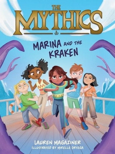 Lauren Magaziner et Mirelle Ortega - The Mythics #1: Marina and the Kraken.