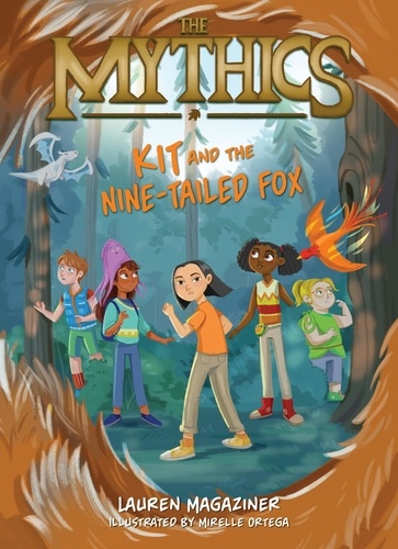 Lauren Magaziner et Mirelle Ortega - The Mythics #3: Kit and the Nine-Tailed Fox.