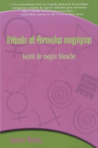 Lauren Manoy - Rituels et formules magiques - Guide de magie blanche.