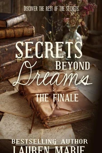 Secrets Beyond Dreams - The Finale