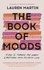 The Book of Moods. How I Turned My Worst Emotions Into My Best Life