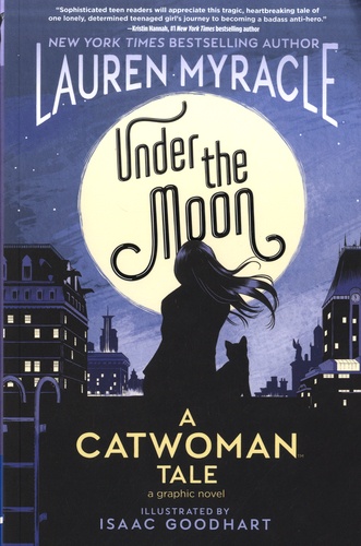 Under the Moon - A Catwoman Tale de Lauren Myracle - Album - Livre - Decitre