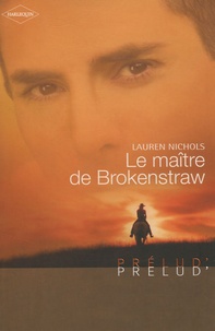 Lauren Nichols - Le maître de Brokenstraw.