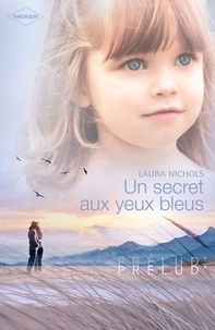 Lauren Nichols - Un secret aux yeux bleus (Harlequin Prélud').