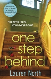 Lauren North - One Step Behind - The twisty and compelling thriller that will leave you breathless.