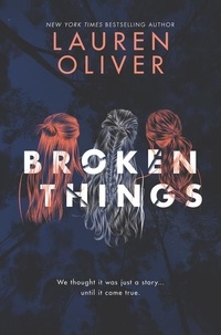 Lauren Oliver - Broken Things.