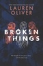 Lauren Oliver - Broken Things.