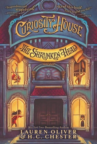 Lauren Oliver et H. C. Chester - Curiosity House: The Shrunken Head.