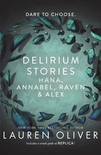 Lauren Oliver - Delirium Stories - Hana, Annabel, Raven and Alex.
