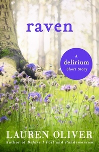 Lauren Oliver - Raven: A Delirium Short Story (Ebook).
