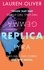 Replica. From the bestselling author of Panic, soon to be a major Amazon Prime series