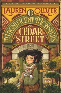 Lauren Oliver - The Magnificent Monsters of Cedar Street.