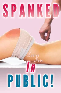 Spanked In Public (Spanking Bundle, Spanked Wives by Husband, Cowboy, Sheriff)