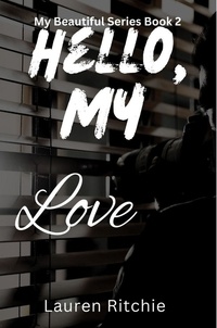  Lauren Ritchie - Hello, My Love - My Beautiful Series, #2.