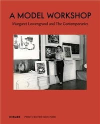 Lauren Rosenblum - A Model Workshop - Margaret Lowengrund and The Contemporaries.
