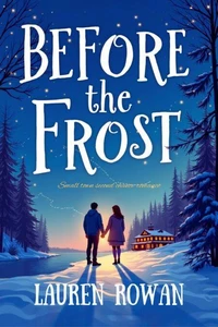 Before the Frost - Small Town second Chance Romance