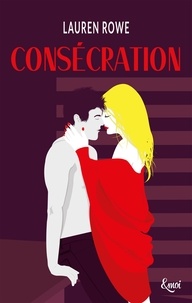 Lauren Rowe - Kat & Josh Tome 3 : Consécration.