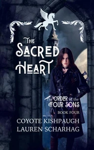 The Sacred Heart: The Order of the Four Sons, Book IV
