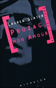 Lauren Slater - Prozac, mon amour.