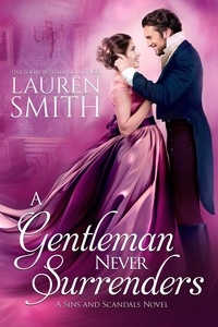  Lauren Smith - A Gentleman Never Surrenders - Sins and Scandals, #2.