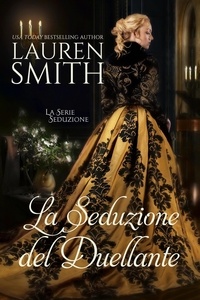  Lauren Smith - La Seduzione del Duellante - La Seduzione, #1.
