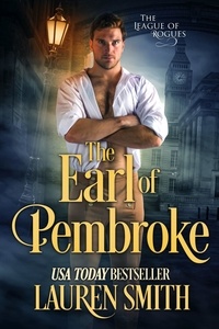  Lauren Smith et  The Wicked Earls' Club - The Earl of Pembroke - The League of Rogues, #7.