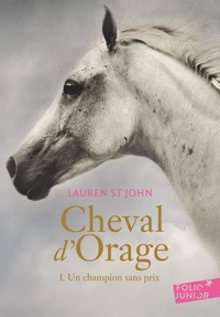 Lauren St John - Cheval d'Orage Tome 1 : Un champion sans prix.