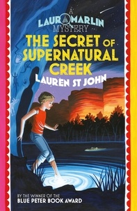 Lauren St John - The Secret of Supernatural Creek - Book 5.