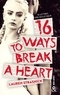 Lauren Strasnick - 16 Ways To Break A Heart.