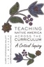 Lauren Wakau-villagomez et Lisa Wakau - Teaching Native America Across the Curriculum - A Critical Inquiry.