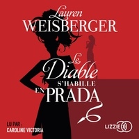 Lauren Weisberger - Le diable s'habille en Prada.