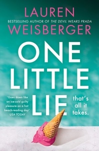 Lauren Weisberger - One Little Lie.