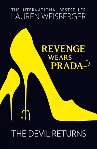 Lauren Weisberger - Revenge Wears Prada: The Devil Returns.