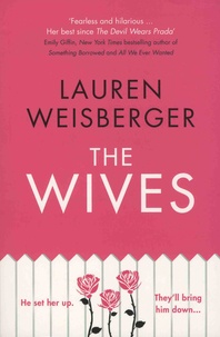 Lauren Weisberger - The Wives.