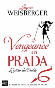 Lauren Weisberger - Vengeance en Prada - Le retour du Diable.