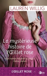 Lauren Willig - L'Oeillet rose Tome 1 : La mystérieuse histoire de l'Oeillet rose.