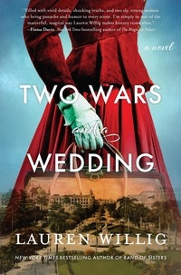 Lauren Willig - Two Wars and a Wedding - A Novel.