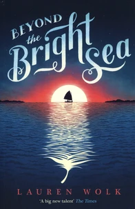 Beyond the bright sea