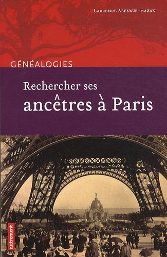Laurence Abensur-Hazan - Rechercher ses ancêtres à Paris.