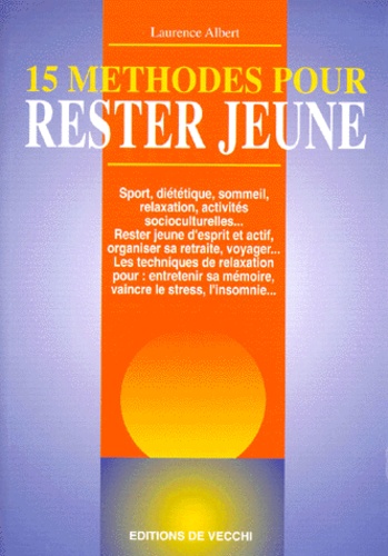 Laurence Albert - 15 Methodes Pour Rester Jeune.