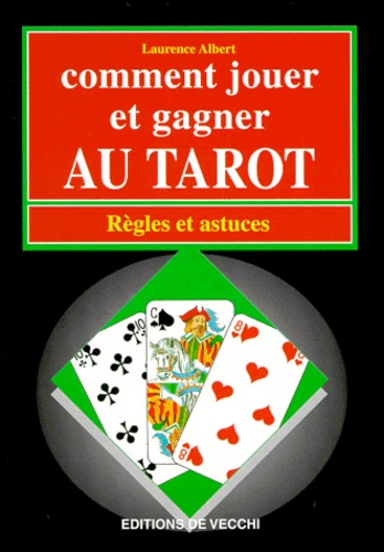 Laurence Albert - Comment Jouer Et Gagner Au Tarot. Regles Et Astuces.