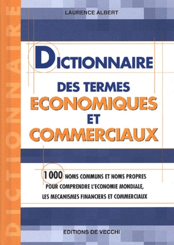 Laurence Albert - Dictionnaire Des Termes Economiques Et Commerciaux.