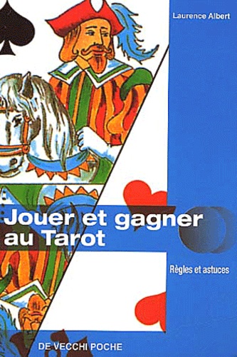 Laurence Albert - Jouer Et Gagner Au Tarot. Regles Et Astuces.