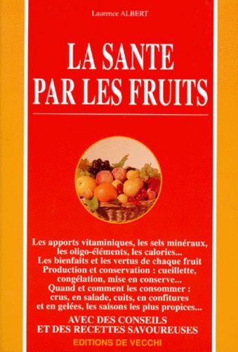 Laurence Albert - La santé par les fruits.