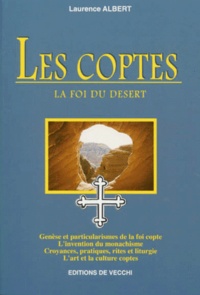 Laurence Albert - Les Coptes. La Foi Du Desert.