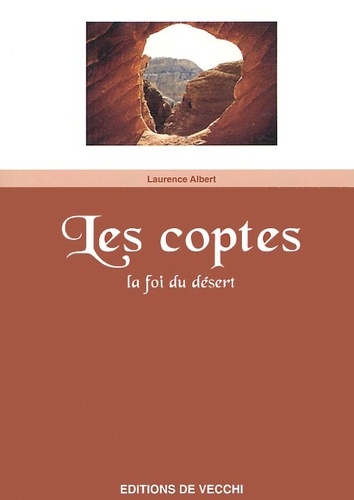 Laurence Albert - Les Coptes. La Foi Du Desert.